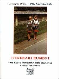 Itinerari romeni - Giuseppe Bricco, Catalina Ciocârlie - Libro Montedit 2005, I gelsi | Libraccio.it