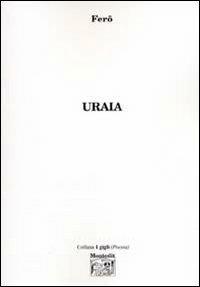 Uraia - Manuel Ferro - Libro Montedit 2005, I gigli | Libraccio.it