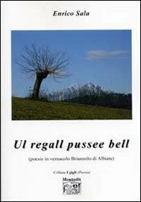 Ul regall pussee bell - Enrico Sala - Libro Montedit 2005, I gigli | Libraccio.it