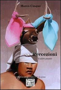 Percezioni (e altre poesie) - Marco Cinque - Libro Montedit 2005, Le schegge d'oro (i libri dei premi) | Libraccio.it