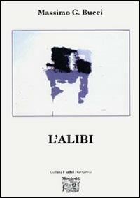L' alibi - Massimo G. Bucci - Libro Montedit 2005, I salici | Libraccio.it