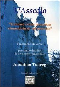 L' assedio - Anonimo tuareg - Libro Montedit 2005, I gigli | Libraccio.it