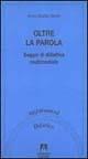 Oltre la parola. Saggio di didattica multimediale - Anna G. Devoti - Libro Armando Editore 2000, Aggiornamenti. Didattica | Libraccio.it