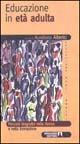 Educazione in età adulta. Percorsi biografici nella ricerca e nella formazione  - Libro Armando Editore 2000, I problemi dell'educazione. Aggiornamenti | Libraccio.it