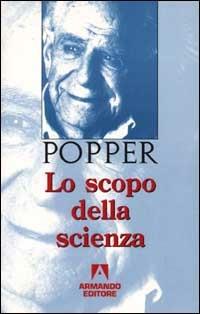 Lo scopo della scienza - Karl R. Popper - Libro Armando Editore 2000, Popperiana | Libraccio.it
