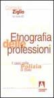 Etnografia delle professioni. Il caso della polizia di Stato - Corrado Ziglio - Libro Armando Editore 2000, Scienze della sicurezza | Libraccio.it