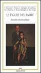 Le figure del padre. Ricerche interdisciplinari  - Libro Armando Editore 2001, Antropologia culturale | Libraccio.it