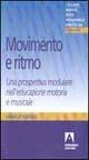 Movimento e ritmo. Una prospettiva modulare nell'educazione motoria e musicale - Daniela Toniolo - Libro Armando Editore 2001, I problemi della didattica | Libraccio.it