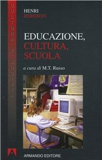 Educazione, cultura, scuola - Henri Bergson - Libro Armando Editore 2001, Cultura e società | Libraccio.it