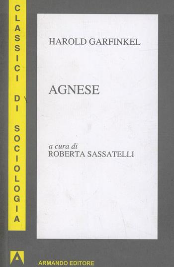 Agnese - Harold Garfinkel - Libro Armando Editore 2000, I classici della sociologia | Libraccio.it