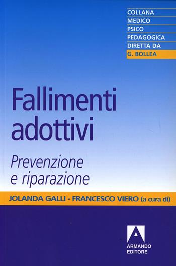 Fallimenti adottivi. Prevenzione e riparazione  - Libro Armando Editore 2001, Medico-psico-pedagogica | Libraccio.it