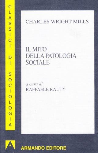 Il mito della patologia sociale - Charles Wright Mills - Libro Armando Editore 2000, I classici della sociologia | Libraccio.it