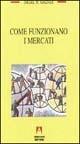 Come funzionano i mercati. Squilibrio, imprenditorialità e scoperta - Israel M. Kirzner - Libro Armando Editore 2002, Temi del nostro tempo | Libraccio.it