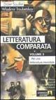 Letteratura comparata. Vol. 3: Per una letteratura mondiale.