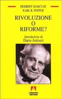 Rivoluzione o riforme? Vent'anni dopo - Herbert Marcuse, Karl R. Popper - Libro Armando Editore 2002, Temi del nostro tempo | Libraccio.it