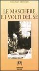 Le maschere e i volti del sé - Antonio Tirinato - Libro Armando Editore 2002, Scaffale aperto/Psicologia | Libraccio.it