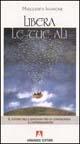 Libera le tue ali. Il potere delle emozioni per la conoscenza e l'apprendimento - Margherita Iavarone - Libro Armando Editore 2002, Bambini e genitori | Libraccio.it