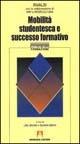 Mobilità studentesca e successo formativo  - Libro Armando Editore 2003, Problemi della formazione | Libraccio.it