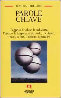 Parole chiave - Jean Baudrillard - Libro Armando Editore 2002, Temi del nostro tempo | Libraccio.it