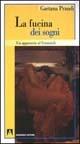 La fucina dei sogni. Un approccio al femminile - Gaetana Prandi - Libro Armando Editore 2003, Psicoanalisi e psichiatria dinamica | Libraccio.it