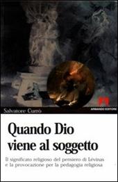 Quando Dio viene al soggetto. Il significato religioso del pensiero di Lévinas e la provocazione per la pedagogia religiosa