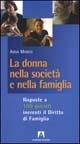 La donna nella società e nella famiglia. Risposte a 100 quesiti inerenti il diritto di famiglia - Anna Manco - Libro Armando Editore 2003, Scaffale aperto/Sociologia | Libraccio.it