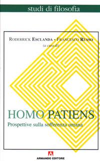 Homo patiens: prospettive sulla sofferenza umana - Roderrick Esclanda, Francesco Russo - Libro Armando Editore 2003, Studi di filosofia | Libraccio.it