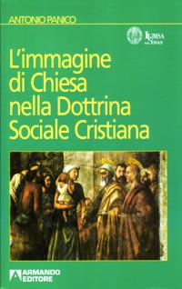 L'immagine di Chiesa nella dottrina sociale cristiana - Antonio Panico - Libro Armando Editore 2003, Ricercare formando | Libraccio.it