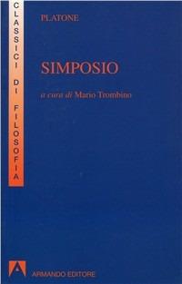 Il simposio - Platone - Libro Armando Editore 2004, I classici della filosofia | Libraccio.it