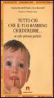 Tutto ciò che il tuo bambino chiederebbe... se solo potesse parlare - Annette Karmiloff Smith, Kyra Karmiloff - Libro Armando Editore 2004 | Libraccio.it