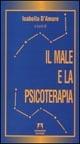 Il male e la psicoterapia - Isabella D'Amore - Libro Armando Editore 2004, Psicologia | Libraccio.it