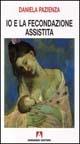 Io e la fecondazione assistita - Daniela Pazienza - Libro Armando Editore 2004 | Libraccio.it