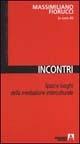 Incontri - Massimiliano Fiorucci - Libro Armando Editore 2004 | Libraccio.it