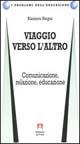 Viaggio verso l'altra. Comunicazione, relazione, educazione