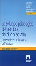 Lo sviluppo psicologico del bambino dai due ai sei anni - Giorgio Trost - Libro Armando Editore 2005 | Libraccio.it