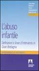 L'abuso infantile. Definizioni e linee d'intervento in Gran Bretagna - Stefanella Alterio - Libro Armando Editore 2005, Medico-psico-pedagogica | Libraccio.it