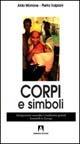 Corpi e simboli. Immigrazione, sessualità e mutilazioni genitali femminili in Europa - Aldo Morrone, Pietro Vulpiani - Libro Armando Editore 2005 | Libraccio.it