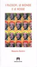 I filosofi le bionde e le rosse - Massimo Baldini - Libro Armando Editore 2005 | Libraccio.it