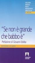 Se non è grande che babbo è - Giovanna Lo Sapio - Libro Armando Editore 2005 | Libraccio.it
