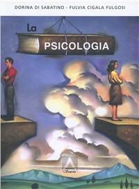 La psicologia nei rapporti umani - Dorina Di Sabatino, Fulvia Cigala Fulgosi - Libro Armando Editore 2005 | Libraccio.it