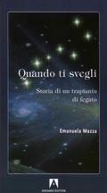 Quando ti svegli. Storia di un trapianto di fegato - Emanuela Mazza - Libro Armando Editore 2019 | Libraccio.it