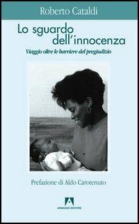 Lo sguardo dell'innocenza - Roberto Cataldi - Libro Armando Editore 2005 | Libraccio.it