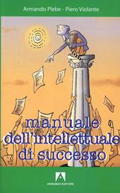 Manuale dell'intellettuale di successo