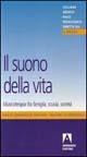 Il suono della vita. Musicoterapia tra famiglia, scuola, società