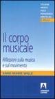 Il corpo musicale. Riflessioni sulla musica e sul movimento