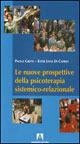 Le nuove prospettive della psicoterapia sistemico relazionale - Paolo Gritti, Ester Livia Di Caprio - Libro Armando Editore 2006 | Libraccio.it