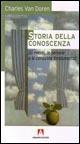Storia della conoscenza. Gli eventi, le persone e le conquiste fondamentali - Charles Van Doren - Libro Armando Editore 2006, Scaffale aperto | Libraccio.it