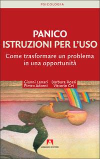 Panico. Istruzioni per l'uso. Come trasformare un problema in una opportunità  - Libro Armando Editore 2006, Scaffale aperto/Psicologia | Libraccio.it