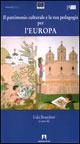 Il patrimonio culturale e la sua pedagogia per l'Europa  - Libro Armando Editore 2006, Scaffale aperto/Pedagogia | Libraccio.it