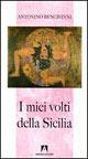 I miei volti della Sicilia - Antonino Bencivinni - Libro Armando Editore 2006 | Libraccio.it